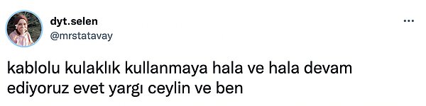 7. Şu kadına artık kablosuz kulaklık verin lütfen...