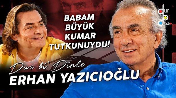 Armağan Çağlayan'ın YouTube üzerinden yaptığı "Dur bi dinle" programının yeni bölüm konuğu usta tiyatrocu Erhan Yazıcıoğlu oldu.