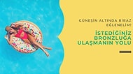 Pancar Gibi Yanmaya Son! Bu Yaz Sizi İstediğiniz Bronzluğa Kademeli Şekilde Ulaştıracak 12 Güneş Spreyleri