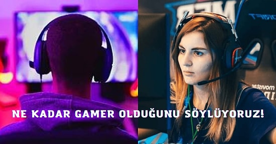 Yaşam Stiline Göre Yüzde Kaç Gamer Olduğunu Söylüyoruz!