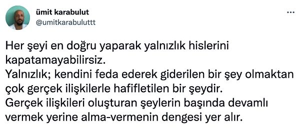 9. Kalabalığın içindeki yalnızlık durumunda da gerçek ilişkiler mi kurmamız gerekiyor?