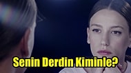 Senin Derdin Kiminle?