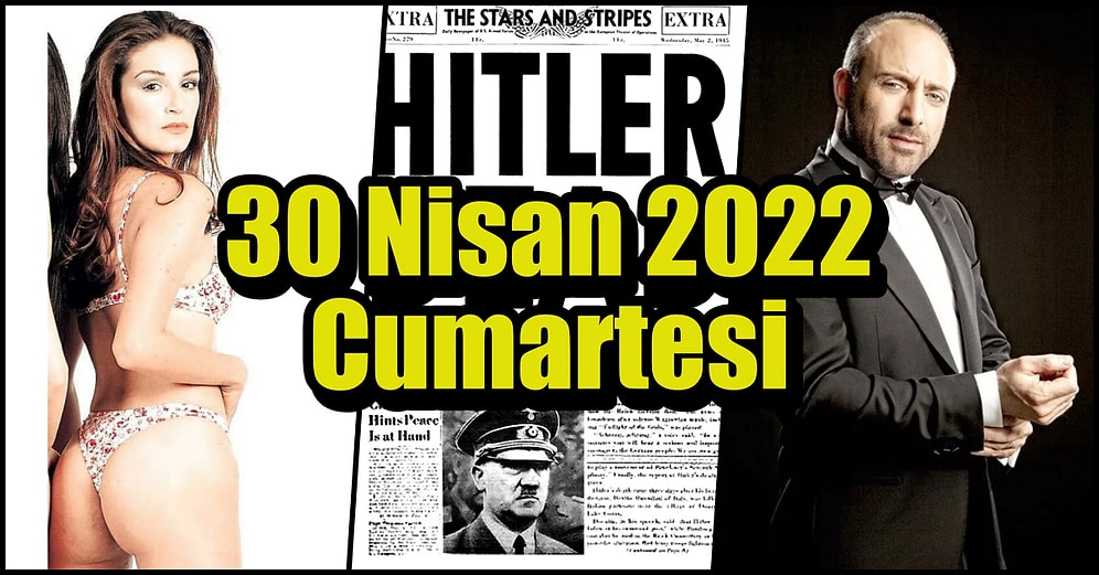Saatli Maarif Takvimi Ayağınıza Geldi! Tarihte Bugün Ne Oldu: 30 Nisan