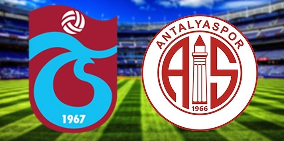 Trabzonspor - Antalyaspor Maçı Ne Zaman, Saat Kaçta? Hangi Kanalda Yayınlanacak? Muhtemel 11’ler