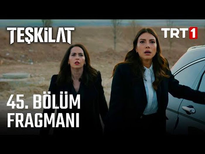 Teşkilat 45. Bölüm Fragmanı Yayınlandı! İşte Teşkilat Fragman ve Son Bölüm Yaşananlar...