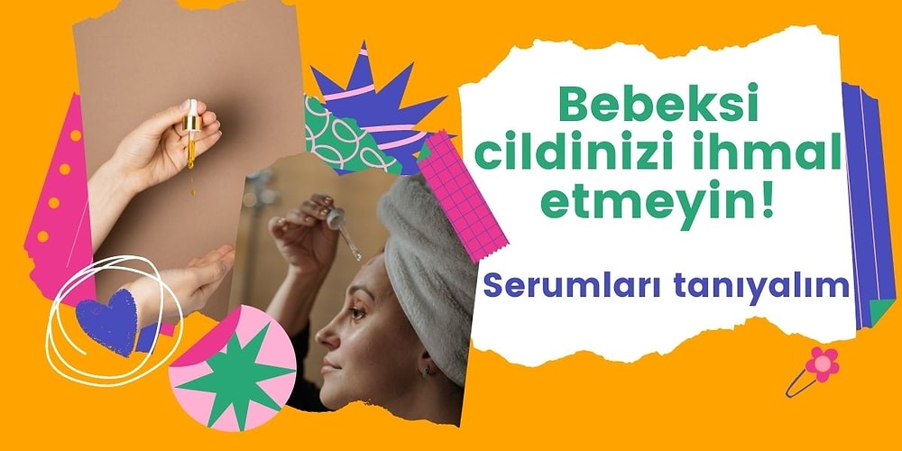 Düzenli Kullandığınızda Etkilerine İnanamayacağınız Cilt Bakım Serumlarını İnceliyoruz