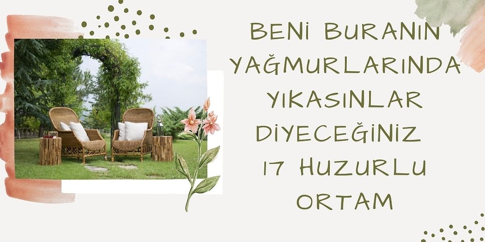 Ekrandan Adım Atıp Kendinizi Oraya Bırakmak İsteyeceğiniz 17 Ortam