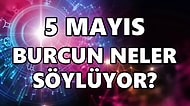Günlük Burç Yorumuna Göre 5 Mayıs Perşembe Günün Nasıl Geçecek?