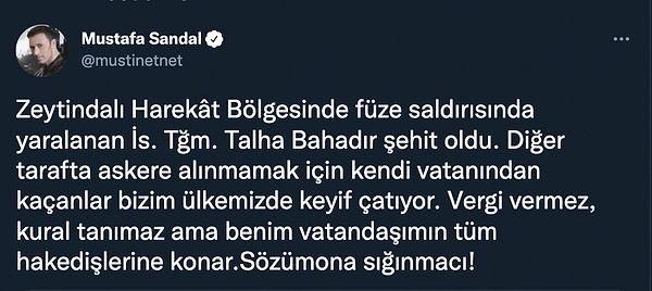 Teğmen Talha Bahadır'ın şehit düşmesi tüm ülkeyi yasa boğdu. Mustafa Sandal ise şehit haberine olan üzüntüsünü, ülkemizde bulunan göçmenler üzerinden isyan ederek şu şekilde yorumladı.