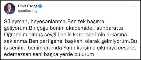 Ümit Özdağ ise bu gelişmeyle ilgili şu yorumu yaptı: "Süleyman, heyecanlanma" 👇