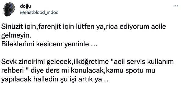 Şimdi ise bir doktor Twitter'da tartışma yaratan bir paylaşım yaptı. "@eastblood_mdoc" isimli kullanıcı sinüzit ve farenjit için hastaların acile gelmemesi gerektiğini söyledi.