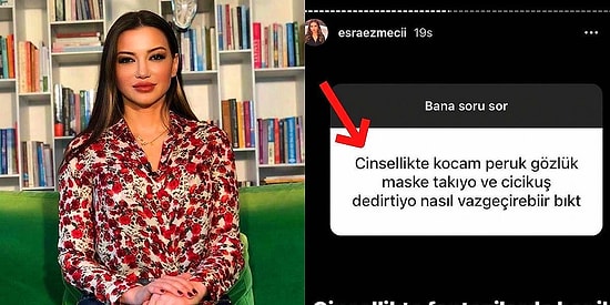 Kocam Sevişirken Cici Kuş Dedirtiyor! Ünlü Psikolog Esra Ezmeci'ye Takipçisinden Gelen Şaşırtan İtiraflar
