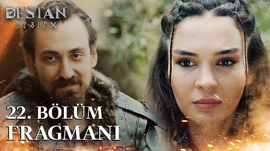 Destan 22. Bölüm Fragmanı Yayınlandı! İşte Destan Fragman ve Son Bölüm Özeti