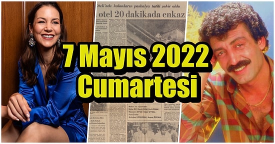 Saatli Maarif Takvimi Ayağınıza Geldi! Tarihte Bugün Ne Oldu: 7 Mayıs