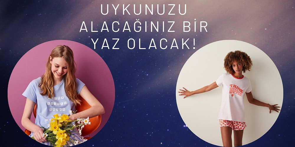 Yaz Geceleri Uyumak Kabusa Dönmesin Diye Almak İsteyeceğiniz Tiril Tiril Pijama Takımları