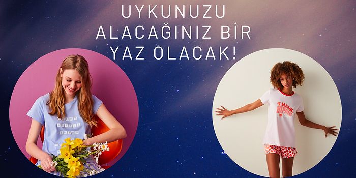 Yaz Geceleri Uyumak Kabusa Dönmesin Diye Almak İsteyeceğiniz Tiril Tiril Pijama Takımları