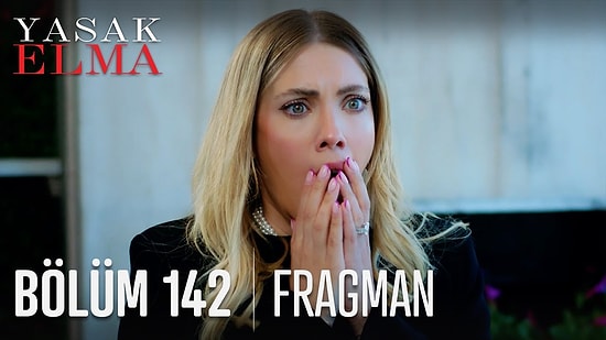 Yasak Elma 142. Bölüm Fragmanı Yayınlandı! İşte Yasak Elma Fragman ve Son Bölüm Yaşananlar...