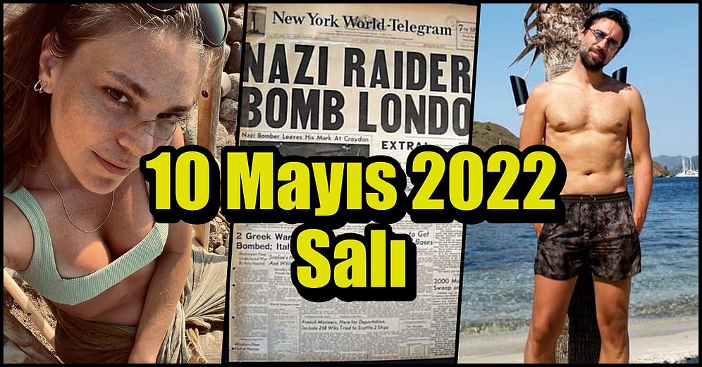 Saatli Maarif Takvimi Ayağınıza Geldi! Tarihte Bugün Ne Oldu: 10 Mayıs