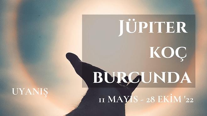 Gökyüzünde Jüpiter Koç Dönemi Başlıyor: 11 Mayıs - 28 Ekim 2022 Jüpiter Koç Burcuna Geçiyor!