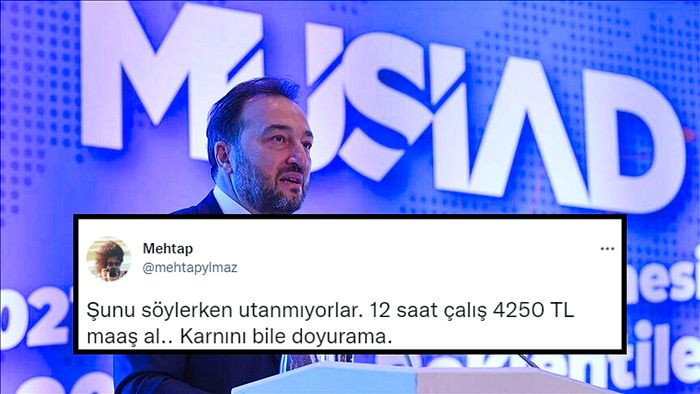 MUSİAD Başkanının 'Türkiye'de İş Beğenmeme Durumu Var, Yabancı Uyruklular Daha Çok Çalışıyor' Sözlerine Tepki