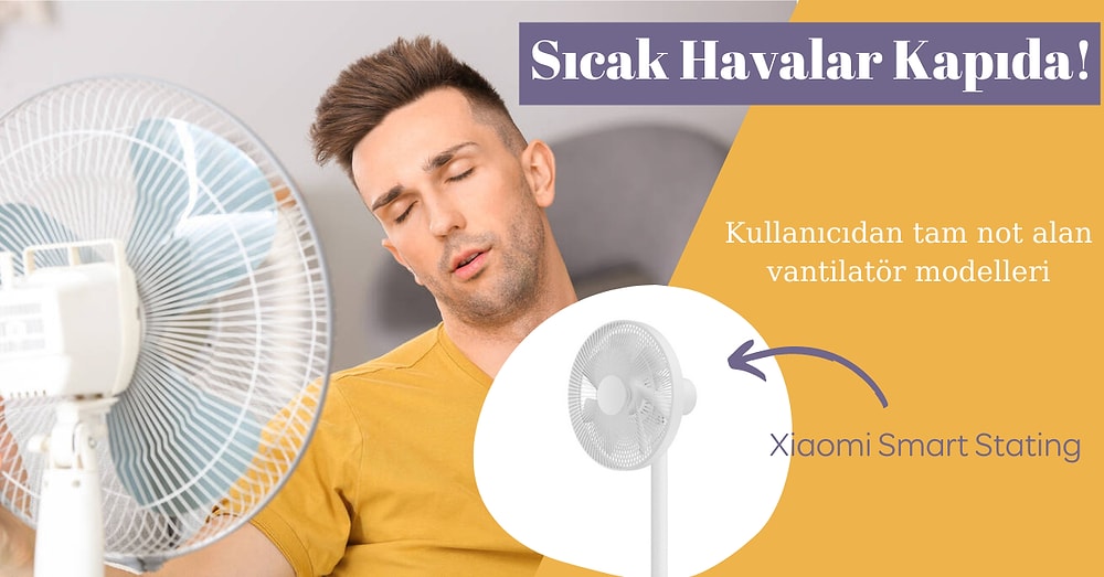 Yaza Girerken Fiyatı Artmadan Almak İsteyeceğiniz En İyi Vantilatör Modelleri