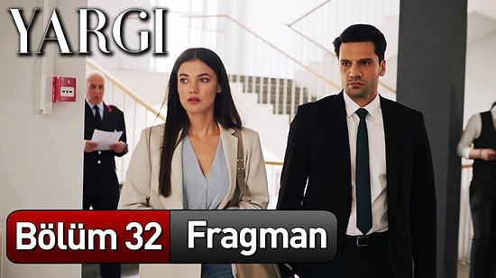 Yargı 32. Bölüm Fragmanı Yayınlandı! İşte Yargı Fragman ve Son Bölüm Özeti