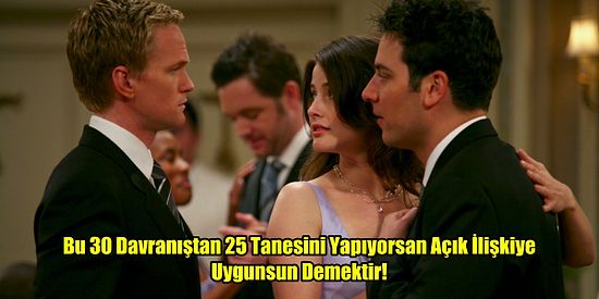 Bu 30 Davranıştan 25 Tanesini Yapıyorsan Açık İlişkiye Uygunsun Demektir!