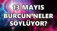 Günlük Burç Yorumuna Göre 13 Mayıs Cuma Günün Nasıl Geçecek?