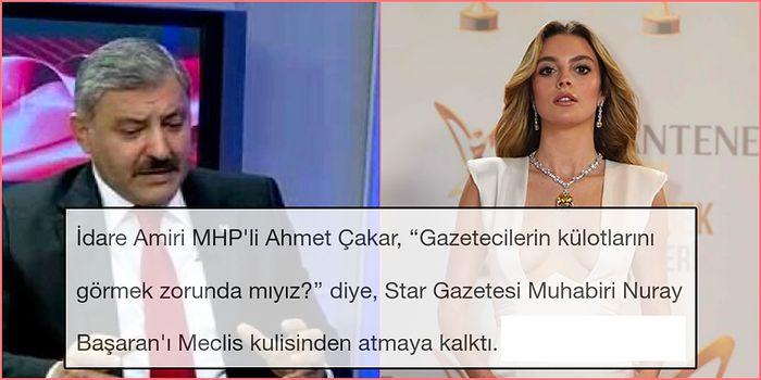 Melis Sezen'i Hedef Alan MHP'li Ahmet Çakar; "Gazetecilerin Külotlarını Görmek Zorunda mıyız?"
