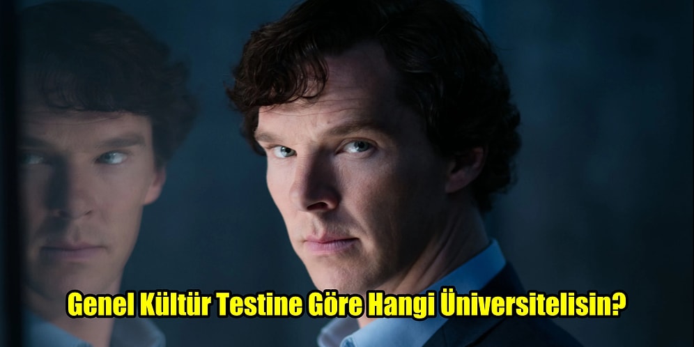 Genel Kültür Testine Göre Hangi Üniversitelisin?