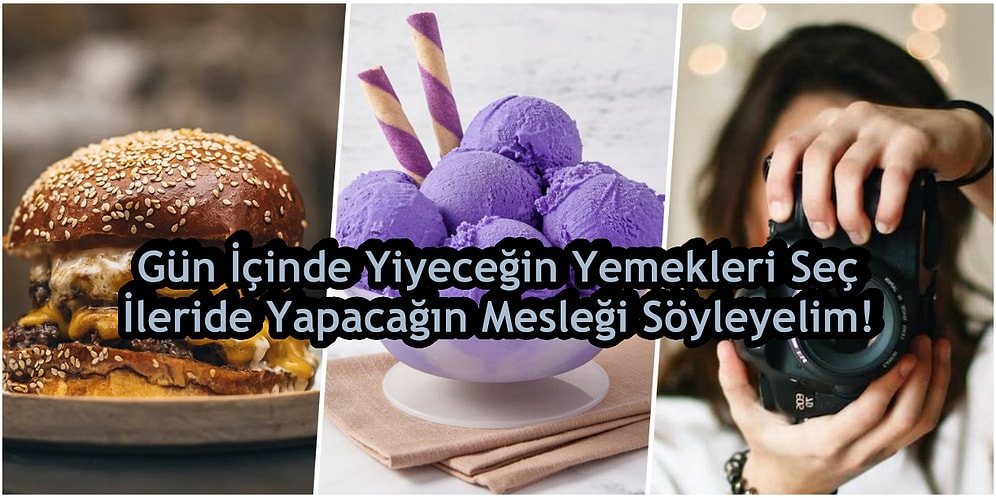 Gün İçinde Yiyeceğin Yemekleri Seç İleride Yapacağın Mesleği Söyleyelim!