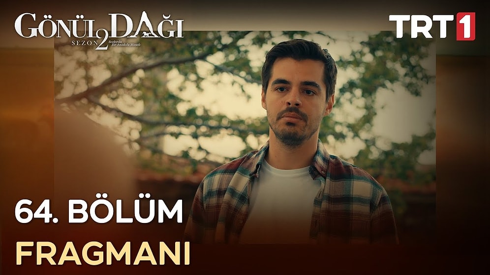 Gönül Dağı 64. Bölüm Fragmanı Yayınlandı! İşte Gönül Dağı Son Bölüm Özeti ve Yeni Bölüm Fragmanı!