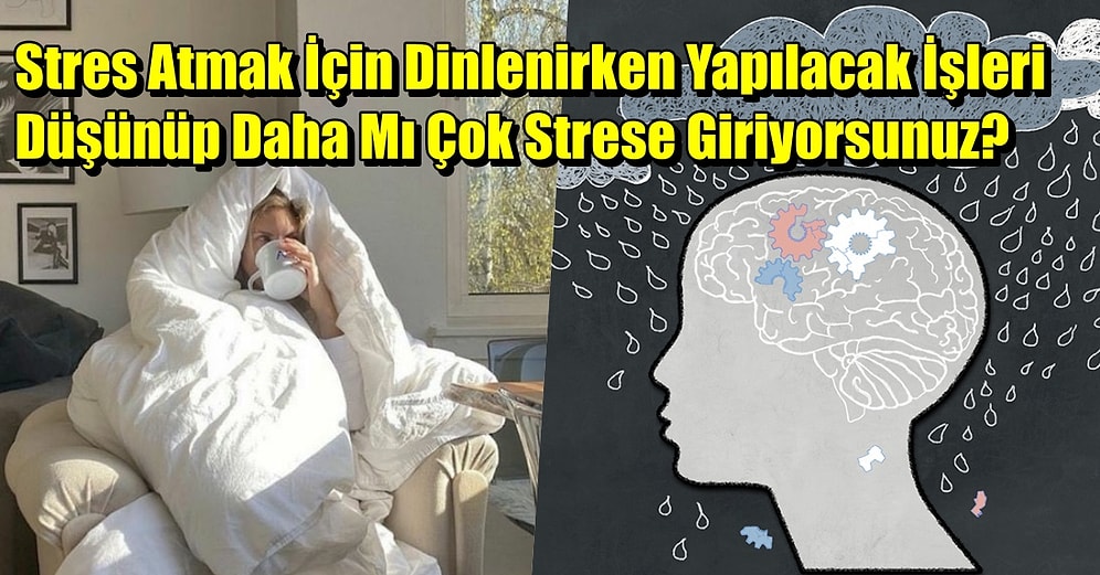 Yapmanız Gereken İşlerden Kaçarken Daha Çok Strese Giriyorsanız 'Stresslaxing' Yaşıyor Olabilirsiniz!