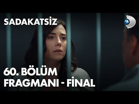 Sadakatsiz 60. Bölüm Fragmanı Yayınlandı! İşte Sadakatsiz Büyük Final Bölümü Fragmanı