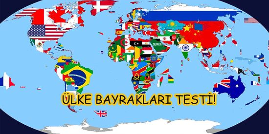 Kendine Güvenen Şöyle Gelsin: 15 Soruluk Ülke Bayrakları Testi!