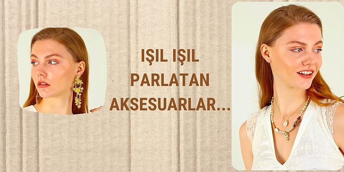 Ortamlarda Parlamanızı Sağlayacak Aksesuar Modelleri