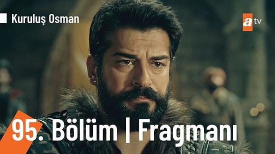 Kuruluş Osman 95. Bölüm Fragmanı Yayınlandı! ''Gayrı hedefimiz Bursa'dır''