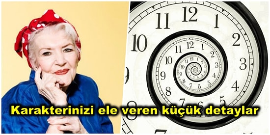 Sizin Kendinizi Anlatmanıza Gerek Kalmadan Karakteriniz Hakkında Bilgi Veren Küçük Detaylar