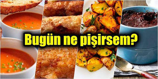 'Bugün Ne Pişirsem?' Sorusunu Birbirinden Pratik ve Çok Lezzetli Yemek Tarifleriyle Cevaplıyoruz