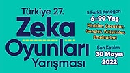 27 Senedir Birlikteyiz! Türkiye 27. Zeka Oyunları Yarışması OYUN 2022 Kayıtları Devam Ediyor