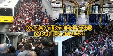 Toplu Taşımadaki Koltuk Seçimine Göre Karakter Analizi Yapıyoruz!