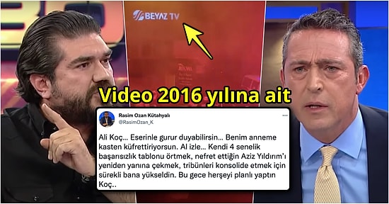 Rasim Ozan Kütahyalı 2016 Yılına Ait Bir Videoyu Alıntılayarak Ali Koç'un Annesine Küfrettirdiğini İddia Etti