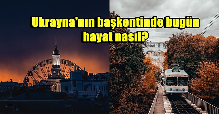 Adeta Bir Yıkımın Yaşandığı Kiev'de Savaş Zamanı Yaşam Nasıl İlerliyor?