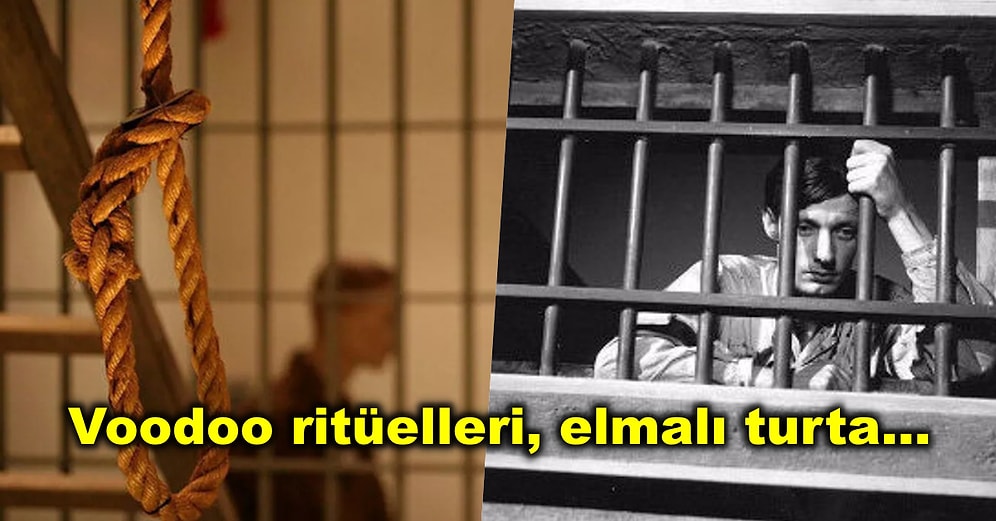 Ölüm Cezasına Çarptırılan İdam Mahkumlarının Birbirinden Tuhaf Son İstekleri