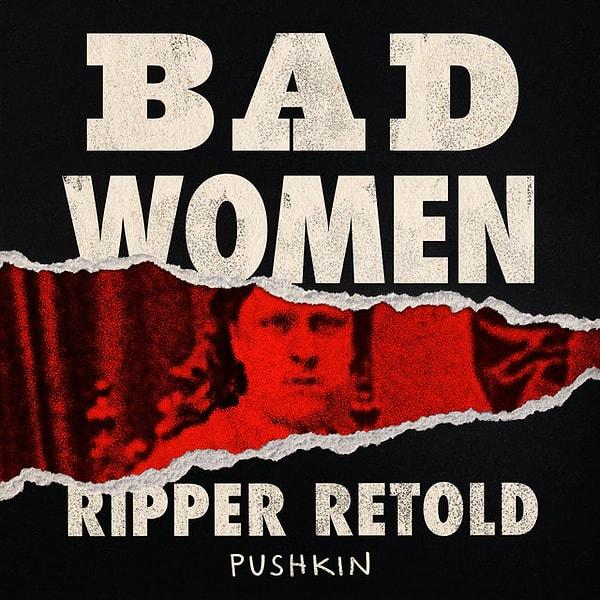 7. Bad Women: The Ripper Retold