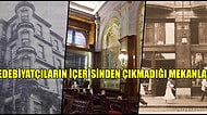 Ünlü Edebiyatçıların Çok Sık Uğradığı 16 Mekan