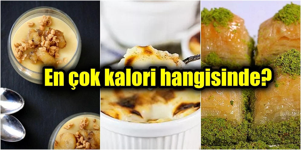 Bu Tatlılarda Olan Kalorilere İnanamayacaksınız! İşte En Sevdiğimiz Tatlılardaki Kalori Miktarları