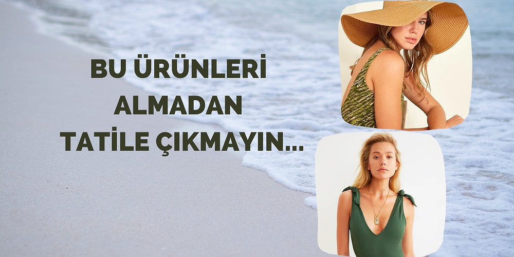 Tatilini Yazlıkta Geçireceklerin Valizine Koyması Gereken Ürünler