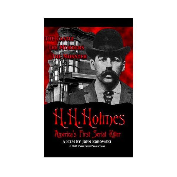 11. H. H. Holmes: America's First Serial Killer / H. H. Holmes: Amerika'nın İlk Seri Katili (2004) - IMDb: 6.3