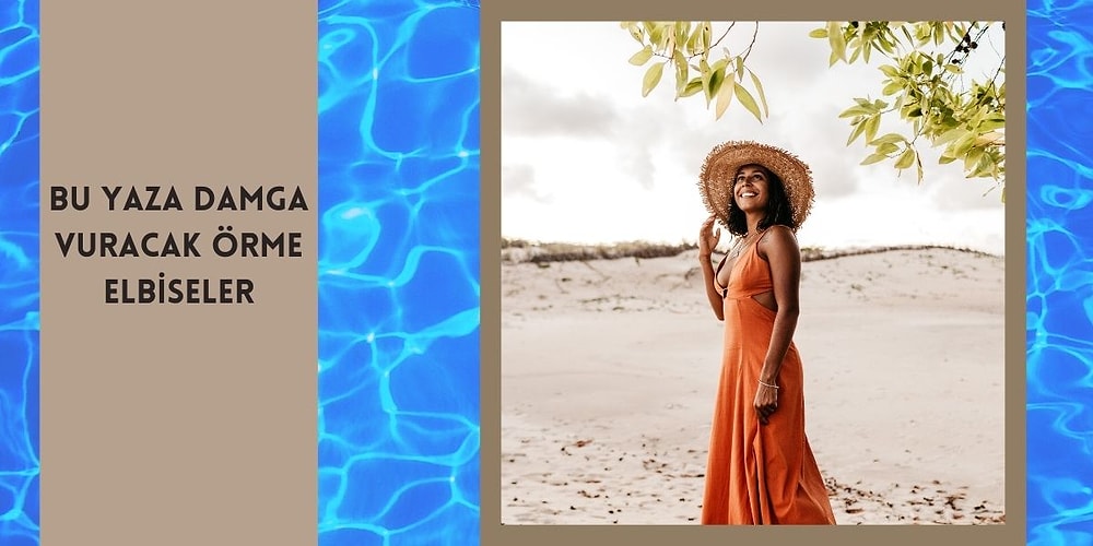 Bu Yaz Üstünüzden Çıkartmak İstemeyeceğiniz Rahatlığı ve Güzeliğiyle Sizi Kendine Aşık Edecek 12 Örme Elbise